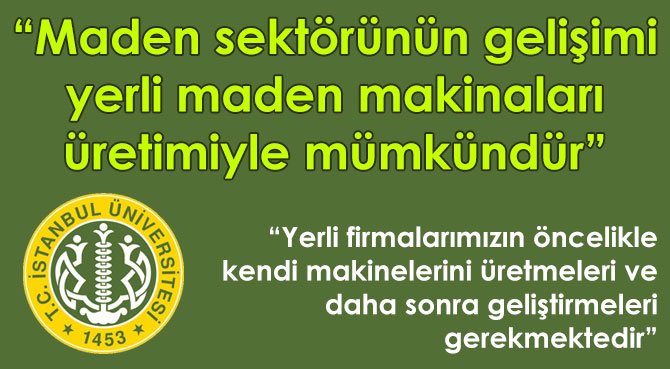 Maden sektörünün gelişimi yerli maden makinaları üretimiyle mümkündür