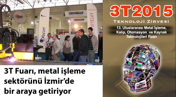 3T Fuarı, metal işleme sektörünü İzmir'de bir araya getiriyor