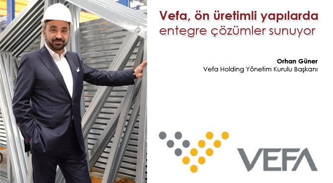 Vefa, ön üretimli yapılarda entegre çözümler sunuyor