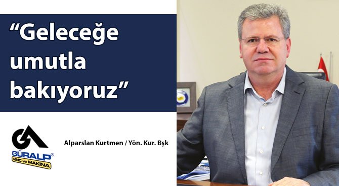 Güralp Vinç: Geleceğe umutla bakıyoruz
