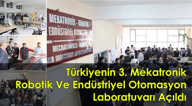 Türkiye'nin 3. Mekatronik Robotik Ve Endüstriyel Otomasyon Laboratuvarı Açıldı