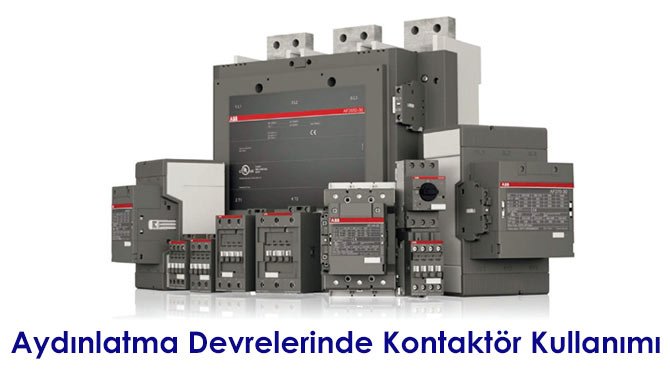 Aydınlatma Devrelerinde Kontaktör Kullanımı