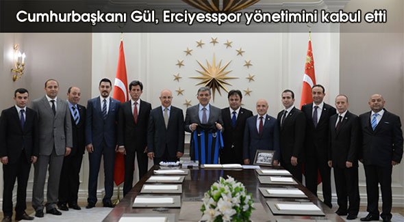 Cumhurbaşkanı Gül, Kayseri Erciyesspor yönetimini kabul etti