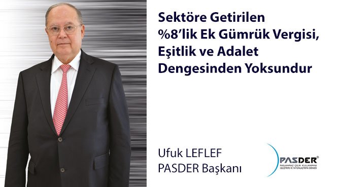 Sektöre Getirilen %8'lik Ek Gümrük Vergisi, Eşitlik ve Adalet Dengesinden Yoksundur