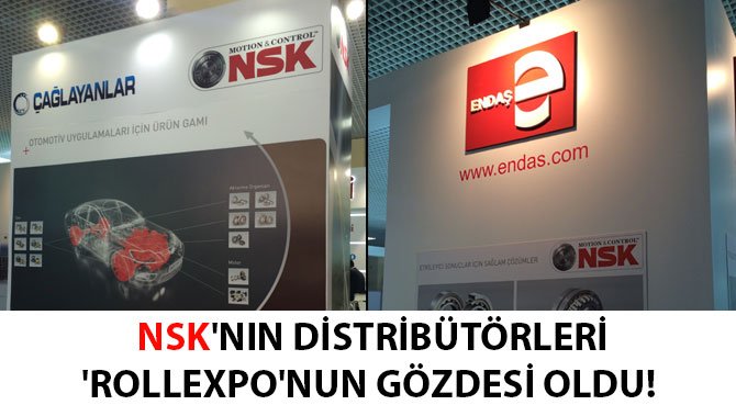 NSK'NIN DİSTRİBÜTÖRLERİ ROLLEXPO'NUN GÖZDESİ OLDU