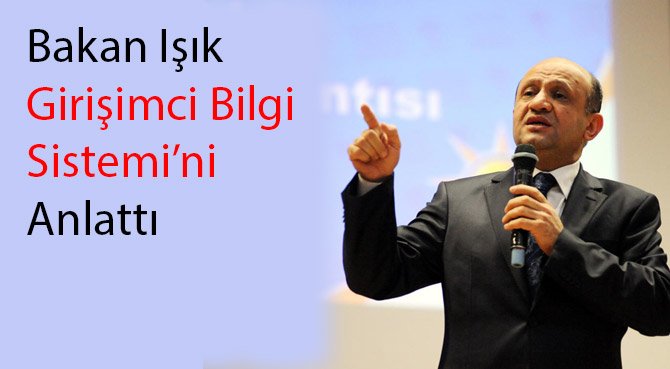 Bakan Işık Girişimci Bilgi Sistemi'ni Anlattı