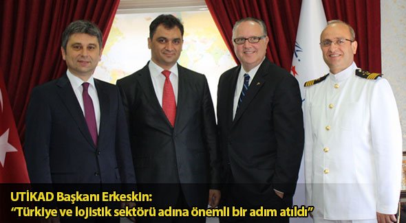 UTİKAD Başkanı Erkeskin: Türkiye ve lojistik sektörü adına önemli bir adım atıldı