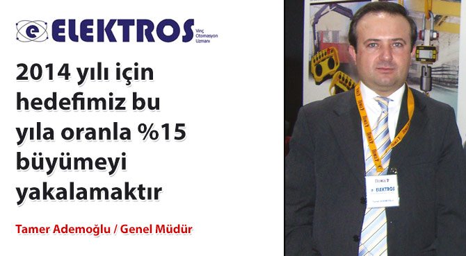 2014 yılı için hedefimiz bu yıla oranla %15 büyümeyi yakalamaktır