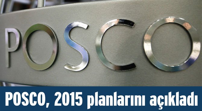 POSCO, 2015 planlarını açıkladı