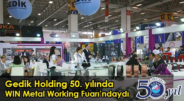 Gedik Holding 50. yılında WIN Metal Working Fuarı'ndaydı