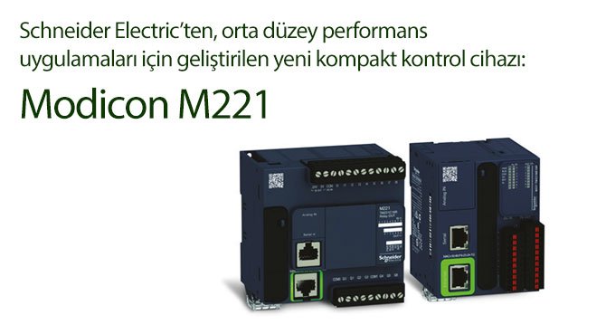 Schneider Electric'ten, orta düzey performans uygulamaları için geliştirilen yeni kompakt kontrol cihazı: Modicon M221