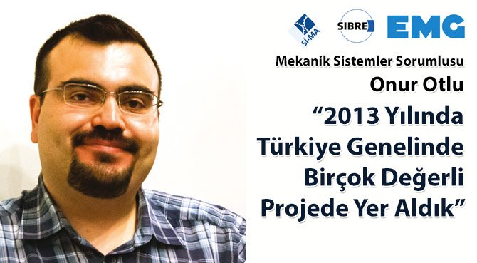 2013 Yılında Türkiye Genelinde Birçok Değerli Projede Yer Aldık