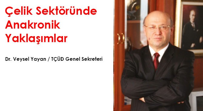 Çelik Sektöründe Anakronik Yaklaşımlar