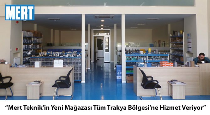 Mert Teknik'in Yeni Mağazası Tüm Trakya Bölgesi'ne Hizmet Veriyor