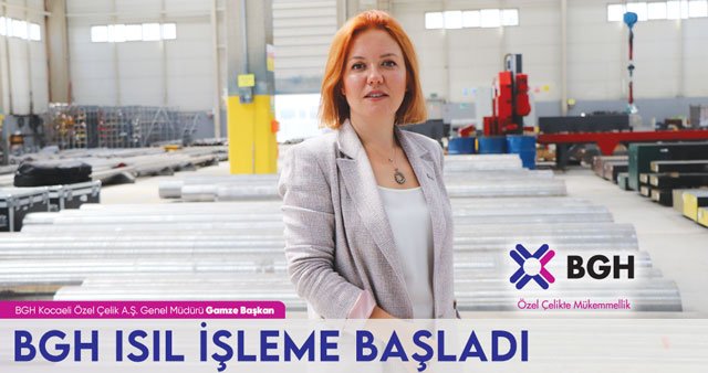 BGH Isıl İşleme Başladı 