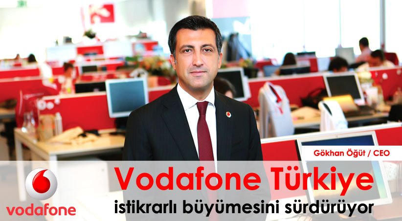 Vodafone Türkiye istikrarlı büyümesini sürdürüyor