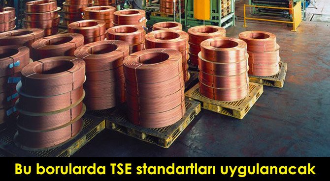 Bu borularda TSE standartları uygulanacak