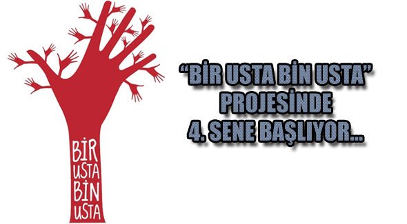 "BİR USTA BİN USTA" Projesinde 4. Sene Başlıyor