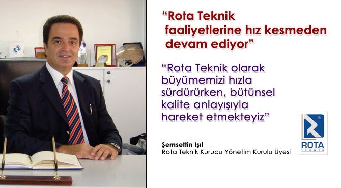Rota Teknik faaliyetlerine hız kesmeden devam ediyor