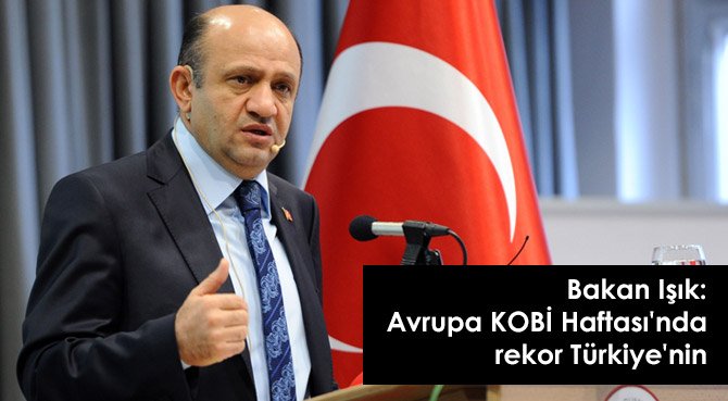 Bakan Işık: Avrupa KOBİ Haftası'nda rekor Türkiye'nin