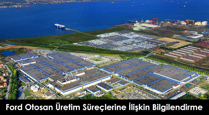 Ford Otosan Üretim Süreçlerine İlişkin Bilgilendirme
