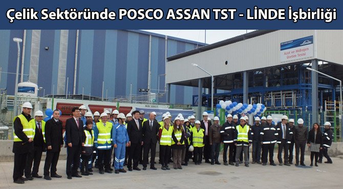 Çelik Sektöründe POSCO ASSAN TST - LİNDE İşbirliği