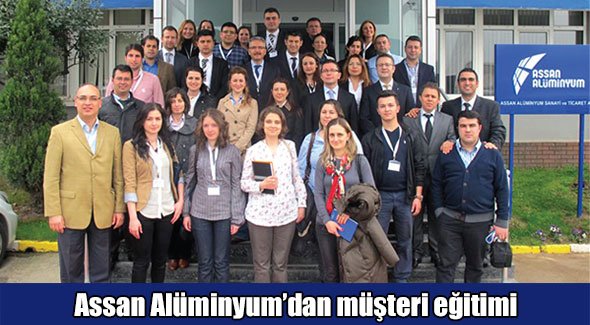 Assan Alüminyum'dan müşteri eğitimi
