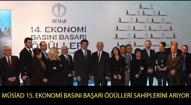 MÜSİAD 15. EKONOMİ BASINI BAŞARI ÖDÜLLERİ SAHİPLERİNİ ARIYOR