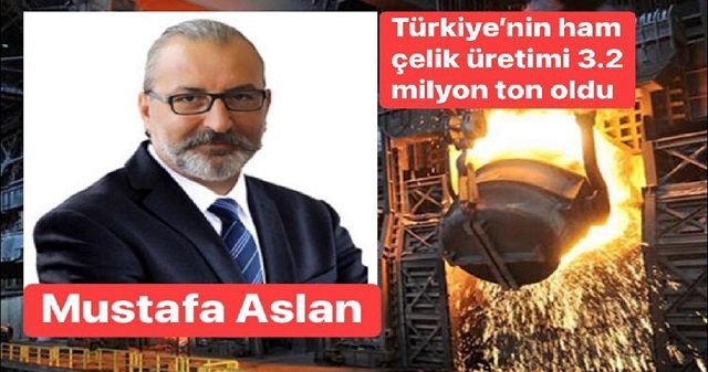 Türkiye'nin ham çelik üretimi 3.2 milyon ton oldu