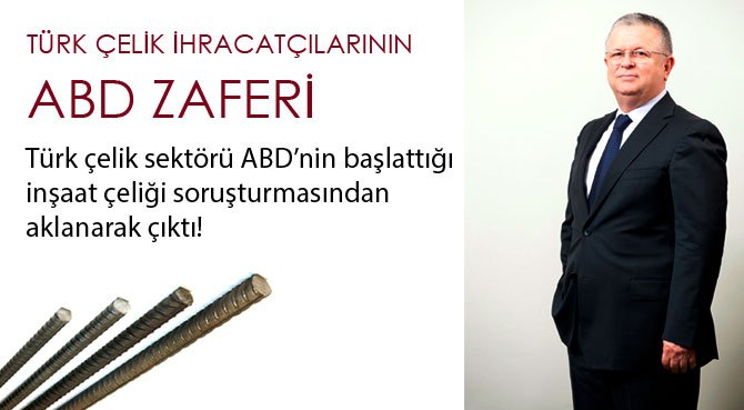 Türk çelik sektörü ABD'nin başlattığı inşaat çeliği soruşturmasından aklanarak çıktı