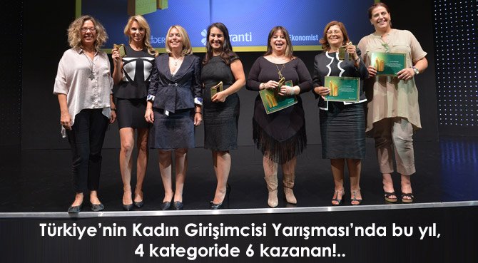 Türkiye'nin Kadın Girişimcisi Yarışması'nda bu yıl, 4 kategoride 6 kazanan