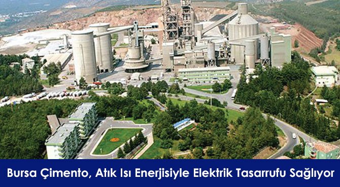 Bursa Çimento, Atık Isı Enerjisiyle Elektrik Tasarrufu Sağlıyor