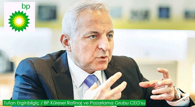 BP'nin küresel projelerinde aslan payı Türkiye'nin!