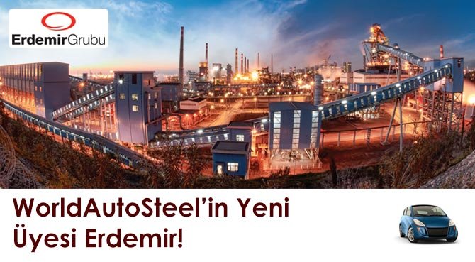 WorldAutoSteel'in Yeni Üyesi Erdemir
