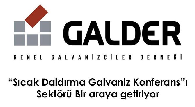 Sıcak Daldırma Galvaniz Konferans'ı Sektörü Bir araya getiriyor