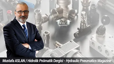 Hidrolik ve pnömatik sistemleri daha akıllı, verimli ve sürdürülebilir çözümlere yöneliyor