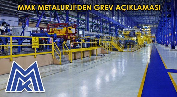 ММК METALURJİ'DEN GREV AÇIKLAMASI