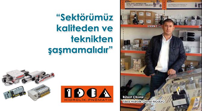 İdea Hidrolik Tüm Türkiye'de Güvenilen Bir Marka Haline Geldi