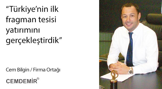 Türkiye'nin ilk fragman tesisi yatırımını gerçekleştirdik