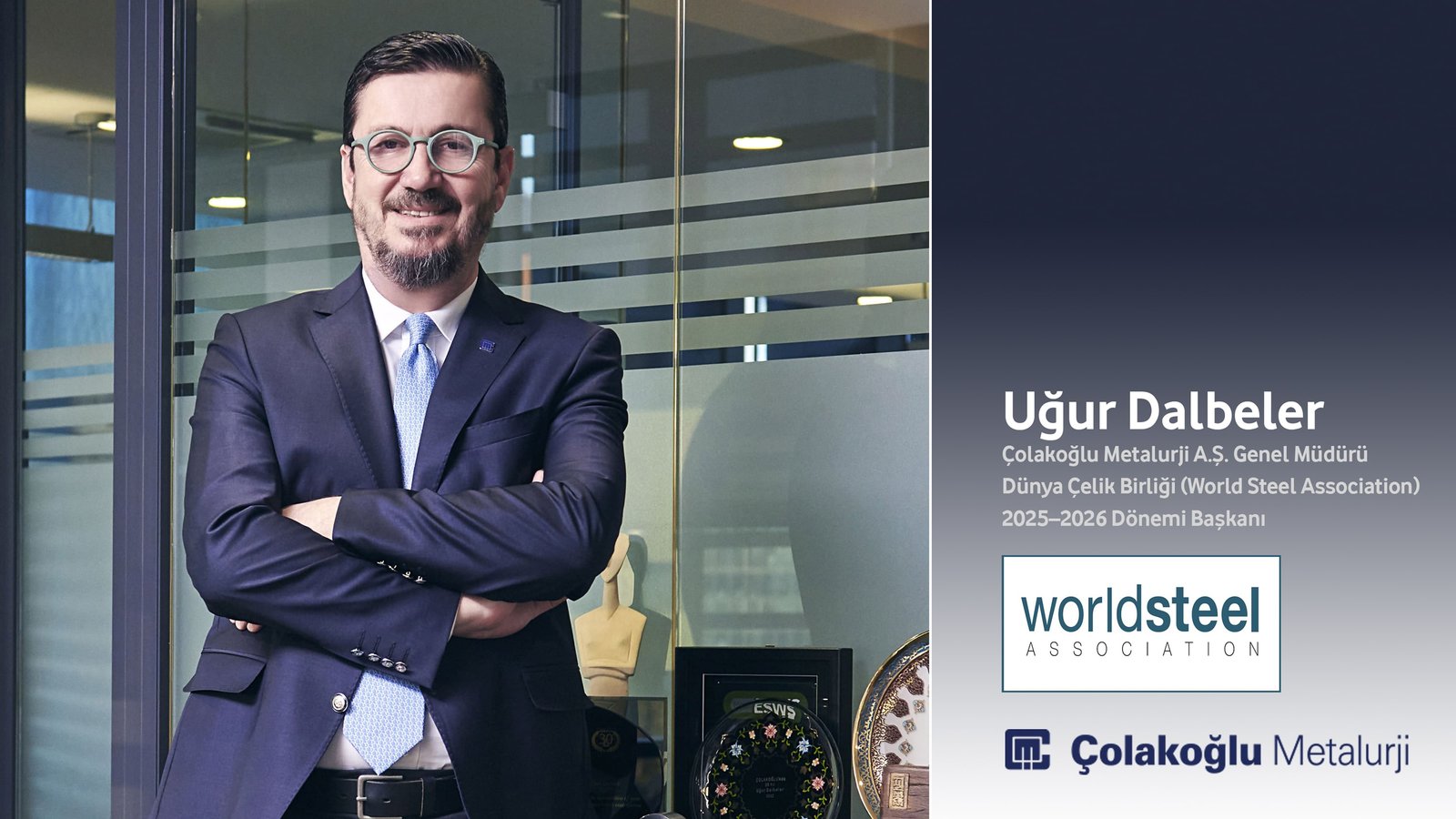 Çolakoğlu Metalurji Genel Müdürü Uğur Dalbeler, Dünya Çelik Birliği başkanlığı görevini devraldı