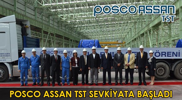 POSCO ASSAN TST SEVKİYATA BAŞLADI