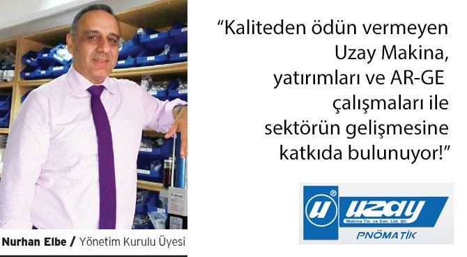 Kaliteden ödün vermeyen Uzay Makina, yatırımları ve AR-GE çalışmaları ile sektörün gelişmesine katkıda bulunuyor