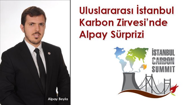 Uluslararası İstanbul Karbon Zirvesi'nde Alpay Sürprizi