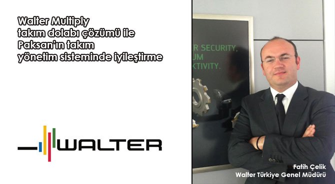 Walter Multiply takım dolabı çözümü ile Paksan'ın takım yönetim sisteminde iyileştirme