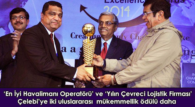 En İyi Havalimanı Operatörü ve Yılın Çevreci Lojistik Firması Çelebi'ye iki uluslararası mükemmellik ödülü daha 
