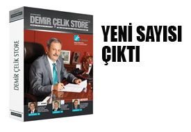 DEMİR ÇELİK STORE YENİ SAYISI ÇIKTI