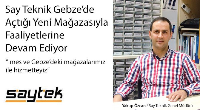 Say Teknik Gebze'de Açtığı Yeni Mağazasıyla Faaliyetlerine Devam Ediyor