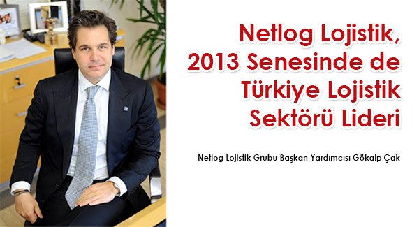 Netlog Lojistik, 2013 Senesinde de Türkiye Lojistik Sektörü Lideri