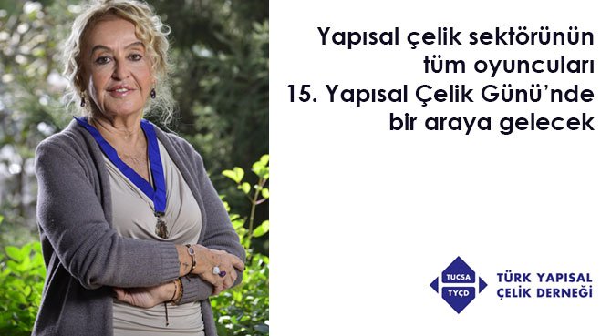 Yapısal çelik sektörünün tüm oyuncuları 15. Yapısal Çelik Günü'nde bir araya gelecek