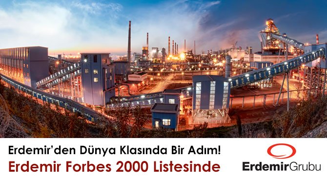 Erdemir'den Dünya Klasında Bir Adım... Erdemir Forbes 2000 Listesinde